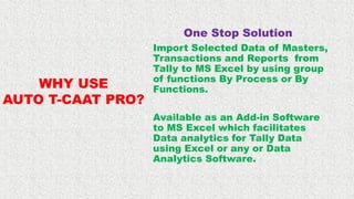 SYSTEMATIC APPROACH FOR USING AUTO T-CAAT PRO
Review the data in MS Excel Worksheet(s) and analyze as required.
Use Specif...