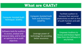 Who can use Auto S-CAAT?
• Auditors: Financial, Compliance or IT, CXOs, Fraud/Forensics
investigator….
Those who are worki...