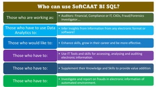 Features of SoftCAAT SQL BI Version
 