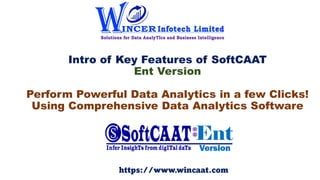 Intro of Key Features of SoftCAAT
Ent Version
Perform Powerful Data Analytics in a few Clicks!
Using Comprehensive Data An...