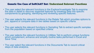 Specific Use Case: HR Management
Sample CAAT Queries Performed
1. Summarize/stratify salaries by
department/grade etc.
2. ...