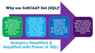 Comparison of SoftCAAT Ent SQL
Ent & Pro Versions
 