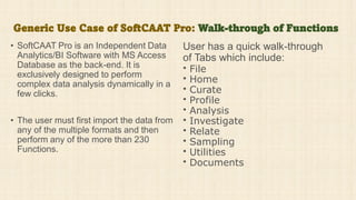Specific Use Case: Accounts Receivable
Sample CAAT Queries Performed
1. Calculate day to payment and summarize
by client, ...